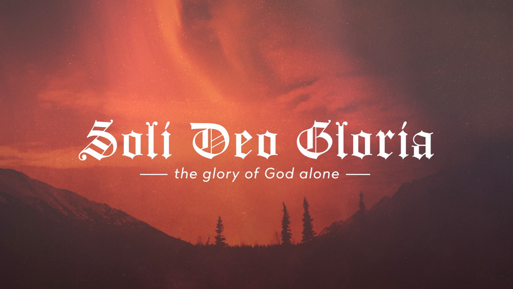 Being Reformed: Soli Deo Gloria Image