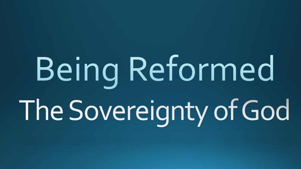 Being Reformed: The Sovereignty of God Image