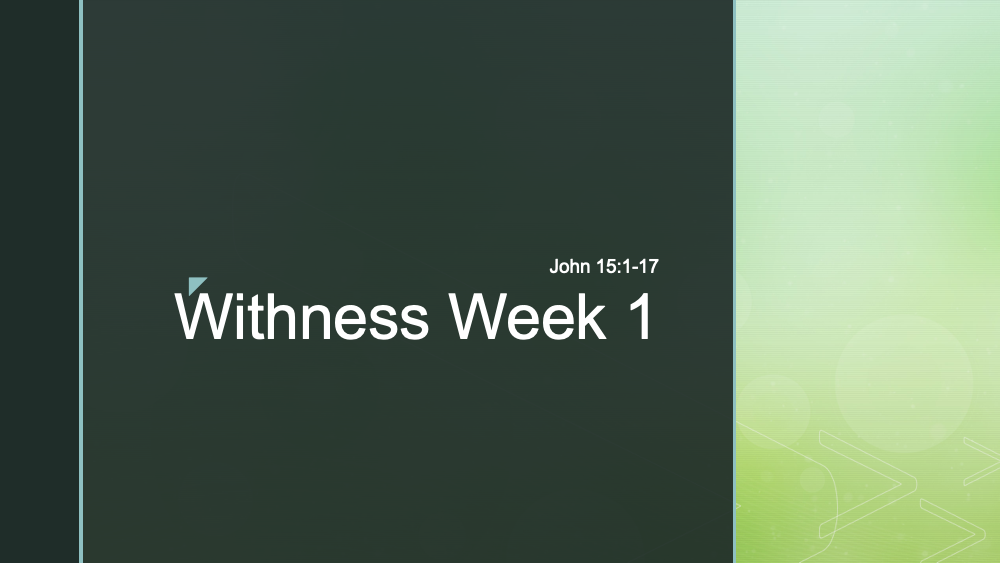 Withness: Week 1